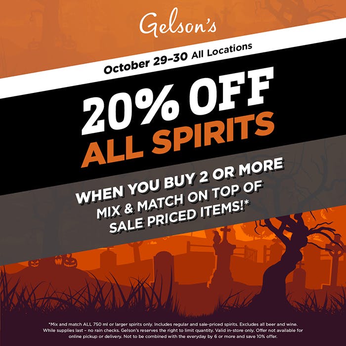 20% Off All Spirits October 29-30 All Locations When you buy 2 or more mix and match on top of sale priced items!*