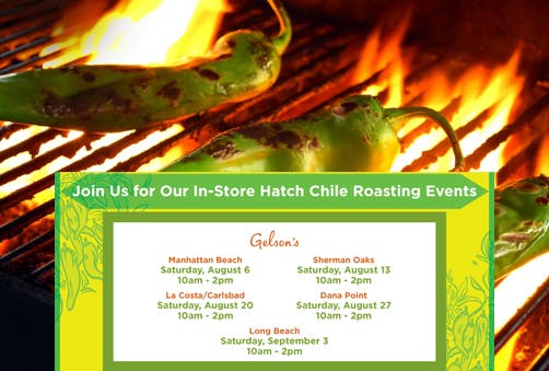 join us for our in-store hatch chile roasting events Manhattan Beach 8/6 10-2, Dana Point 8/27 10-2, Sherman Oaks 8/13 10-2, La Costa/Carlsbad 8/20 10-2, Long Beach 9/3 10-2 with roasting chiles on an open flame in background